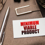 Tips On How To Define An MVP For Your Next Mobile App